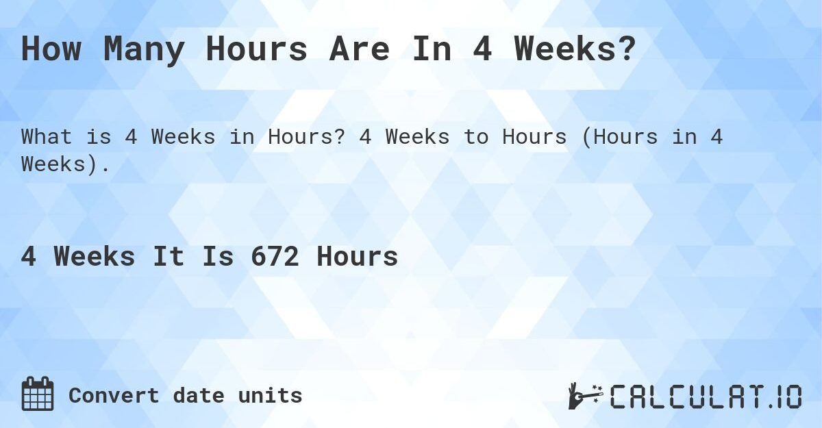 Exploring How Many Hours Are In 4 Weeks